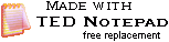 Made with TED Notepad, free notepad alternative!